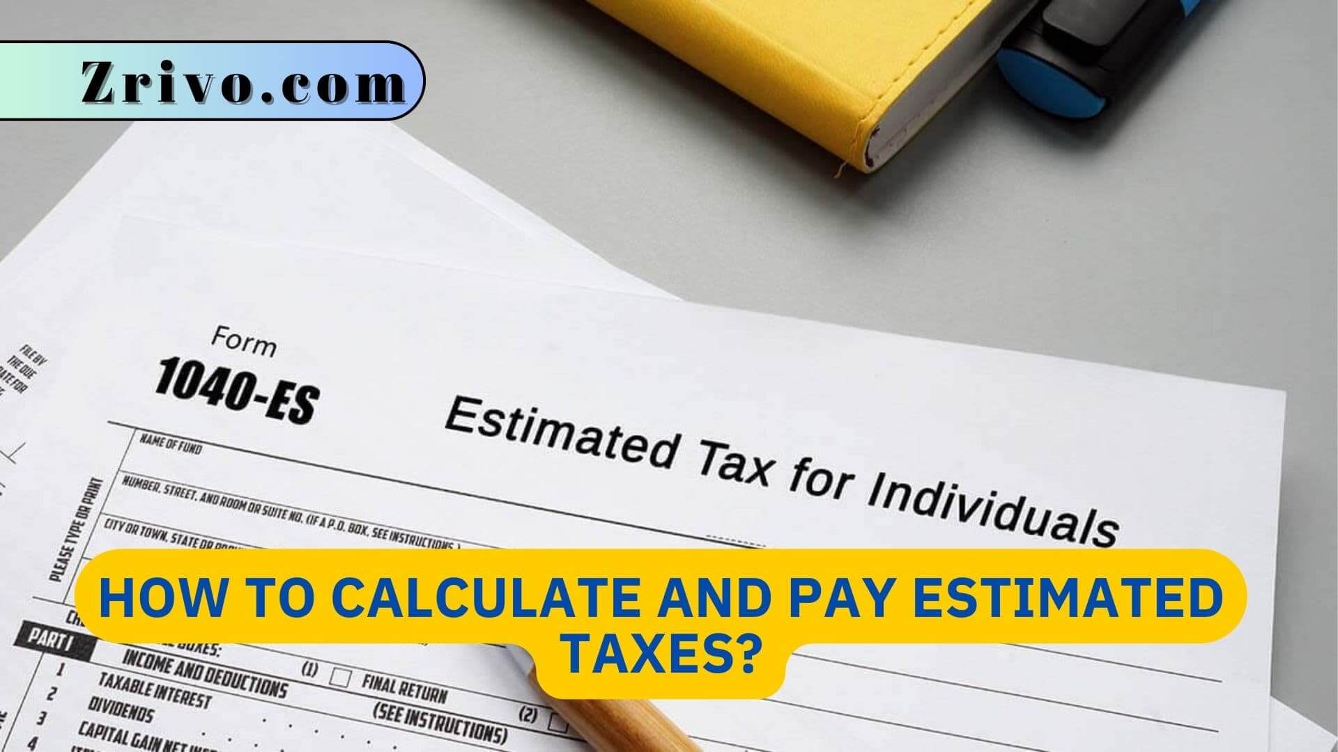 How To Calculate And Pay Estimated Taxes