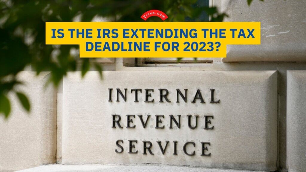 Is The IRS Extending The Tax Deadline For 2023?
