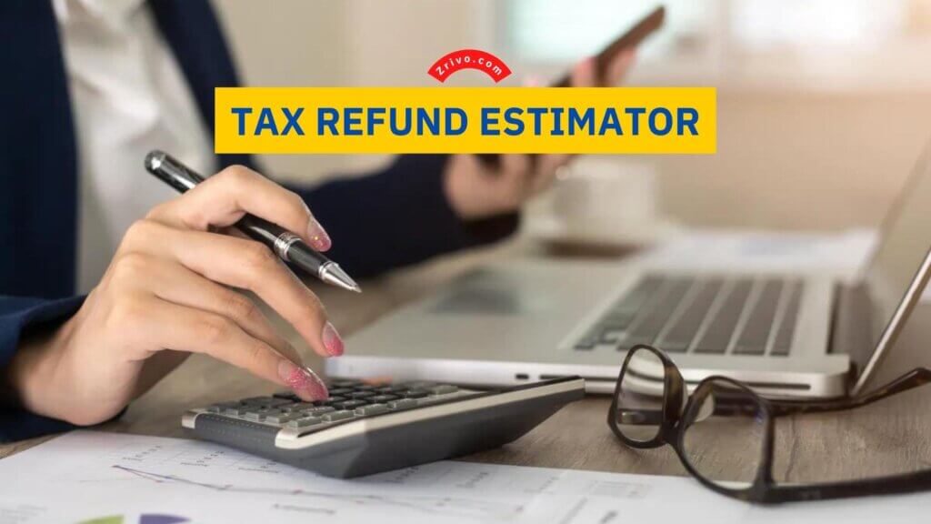 Tax Refund Estimator 2023