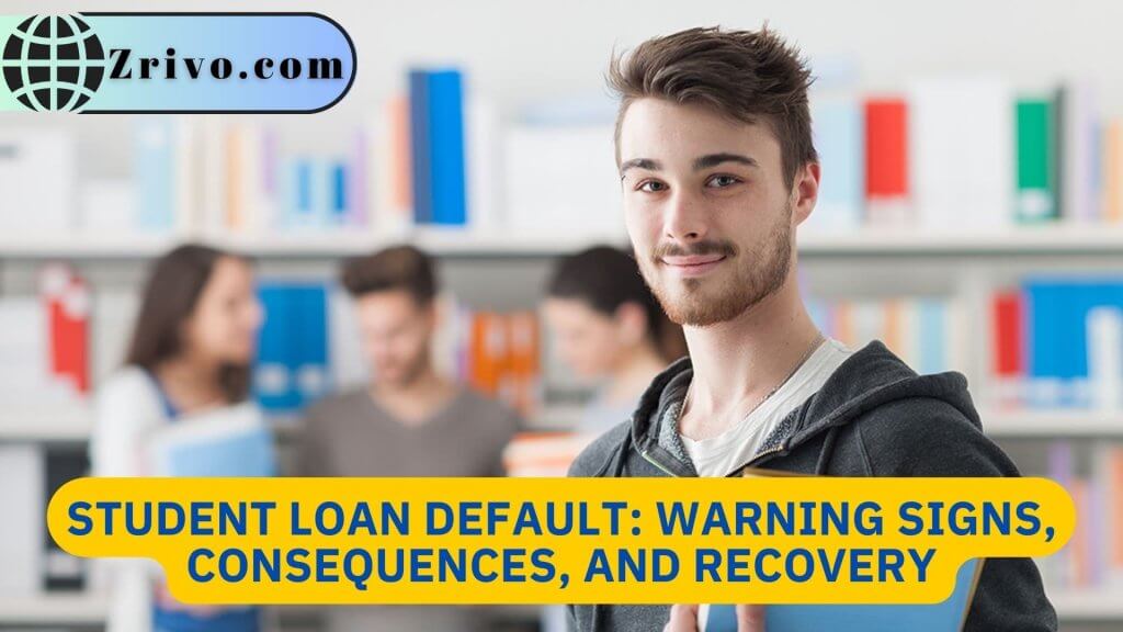 student-loan-default-warning-signs-consequences-and-recovery