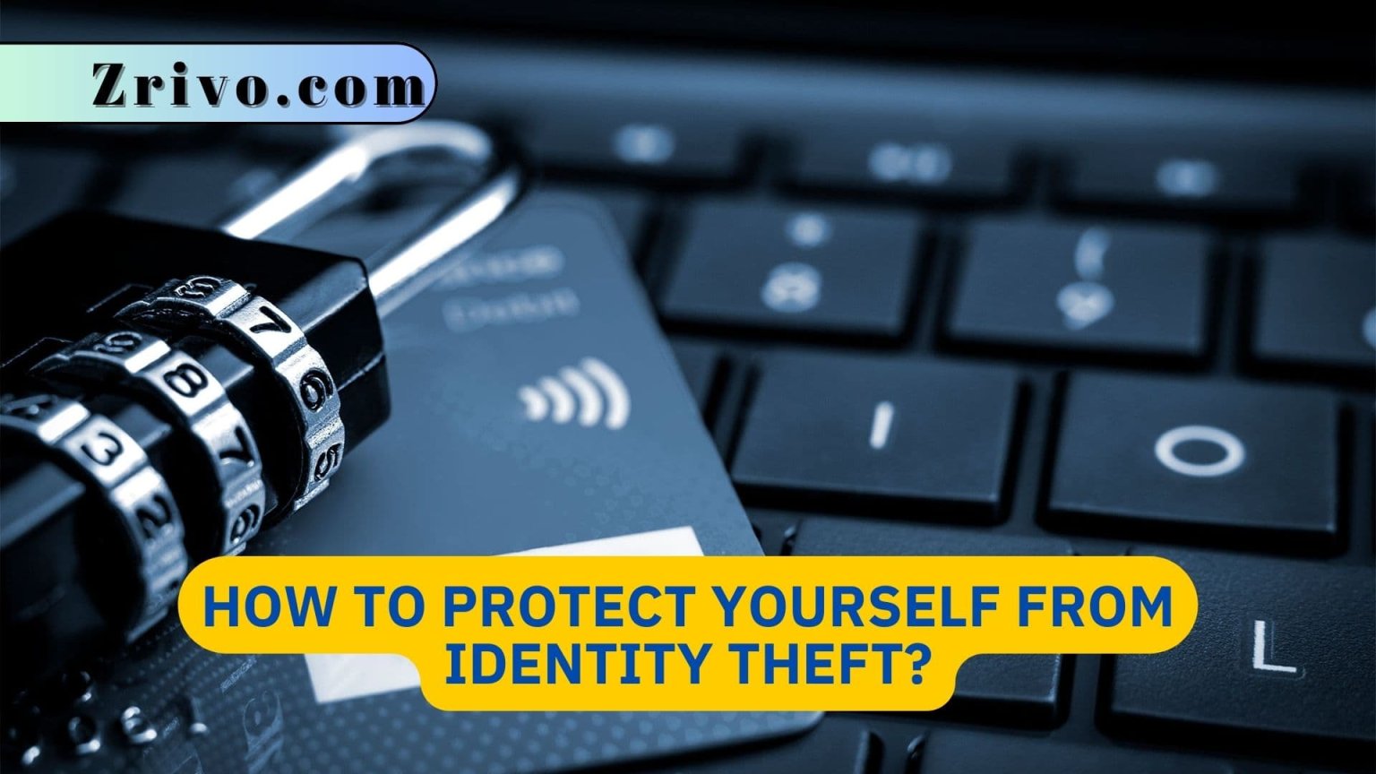 How To Protect Yourself From Identity Theft 2024 0608