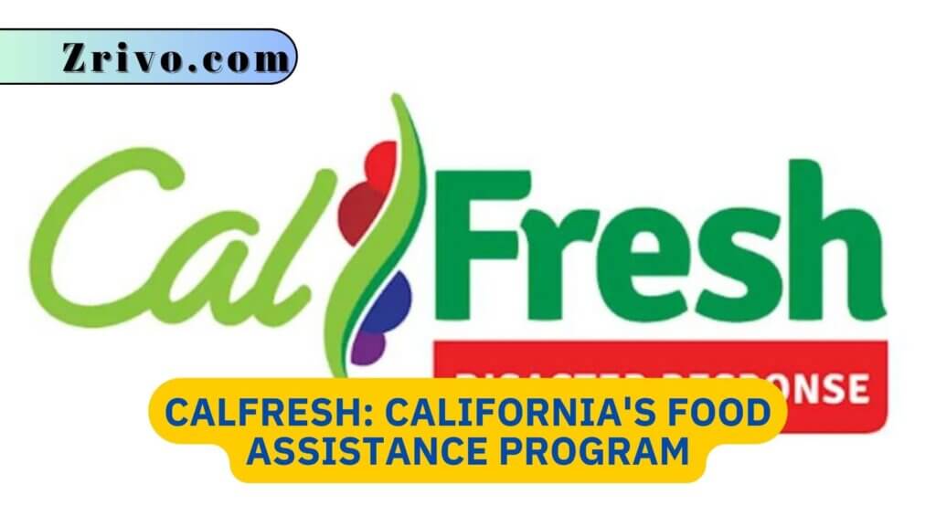 CalFresh: California's Food Assistance Program