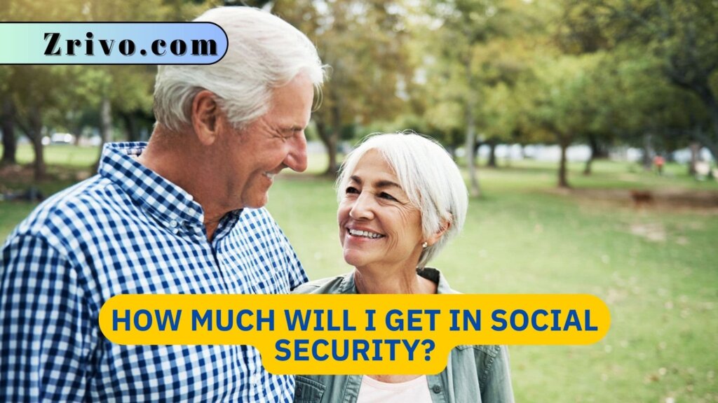 how-much-will-i-get-in-social-security