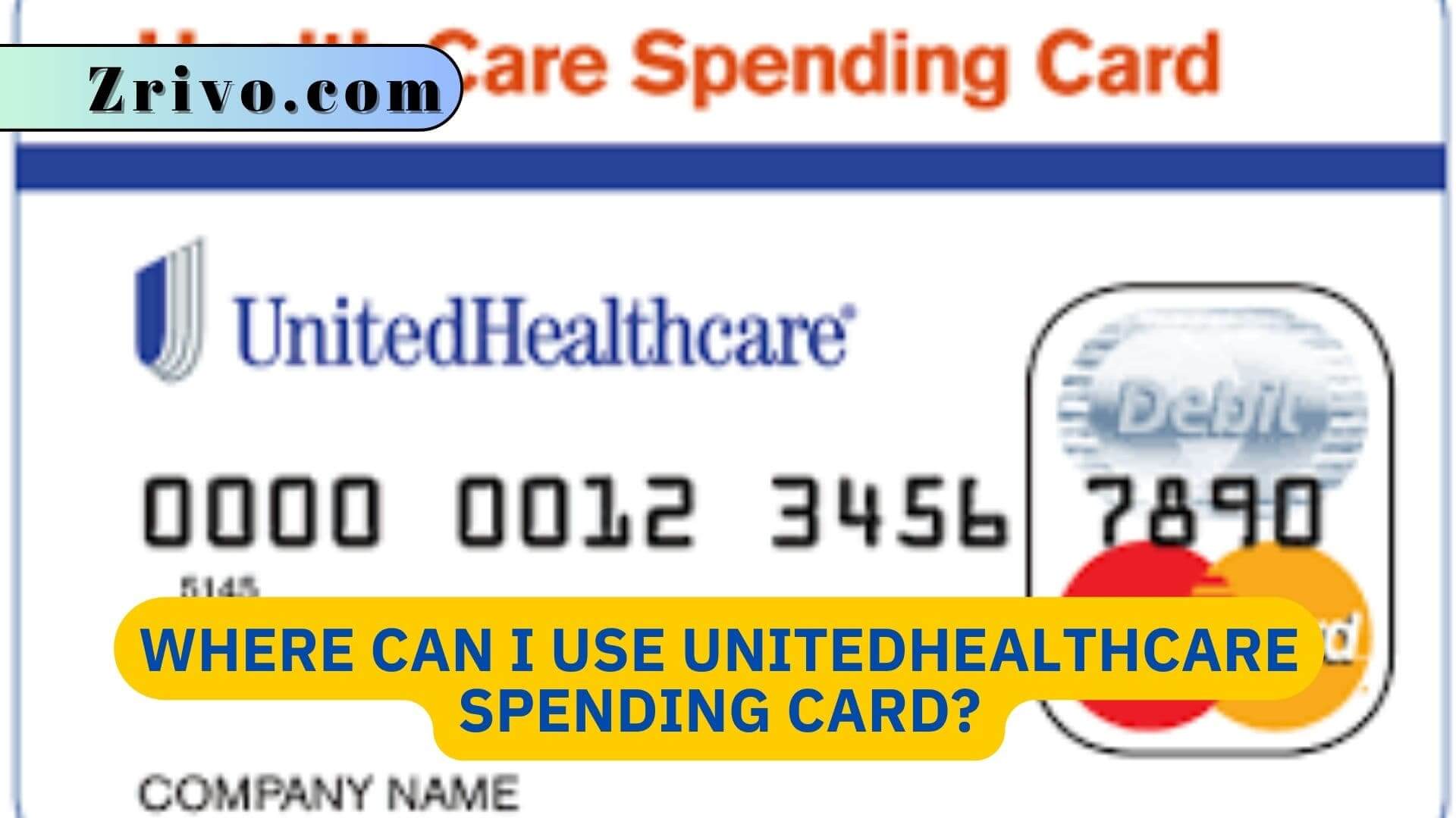 Where Can I Use UnitedHealthcare Spending Card 