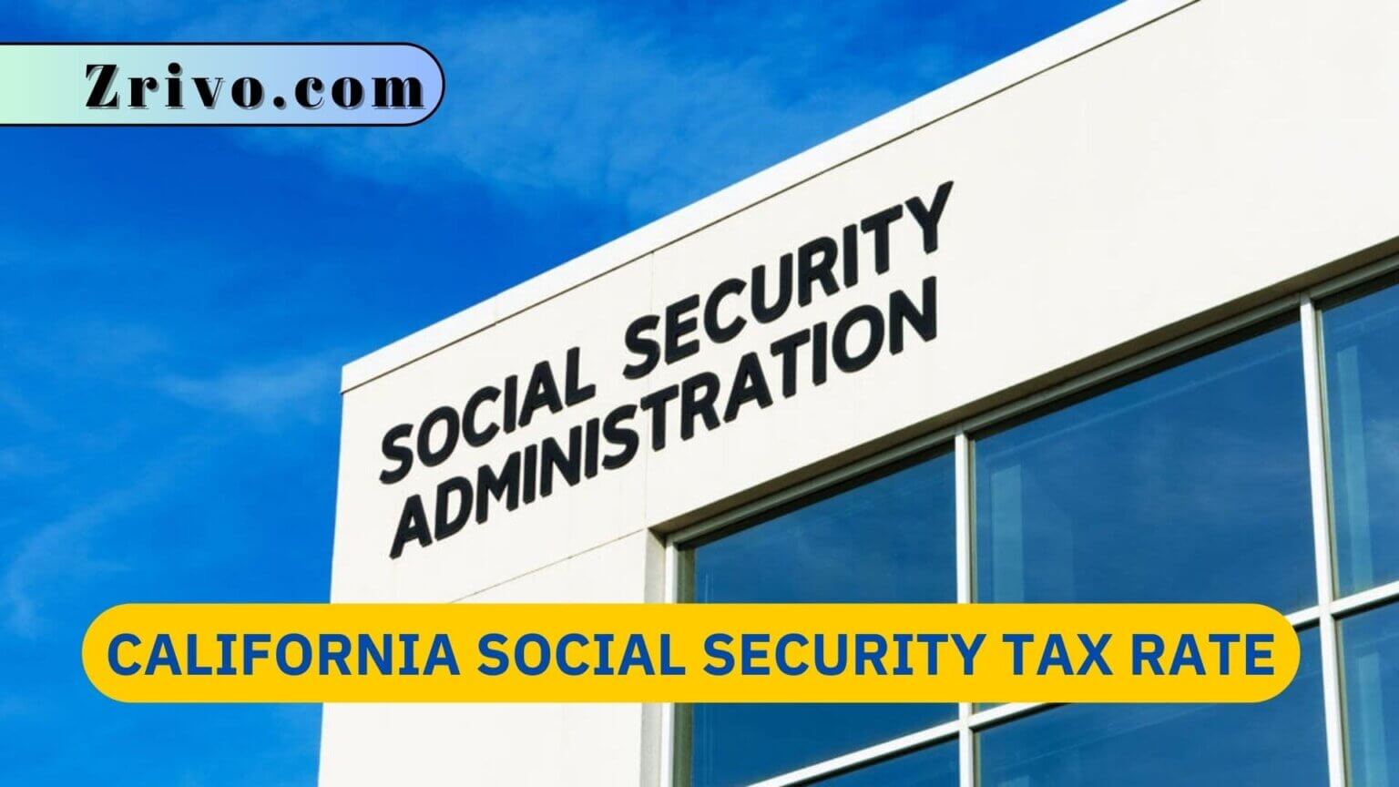 California Social Security Tax Rate 2023 2024