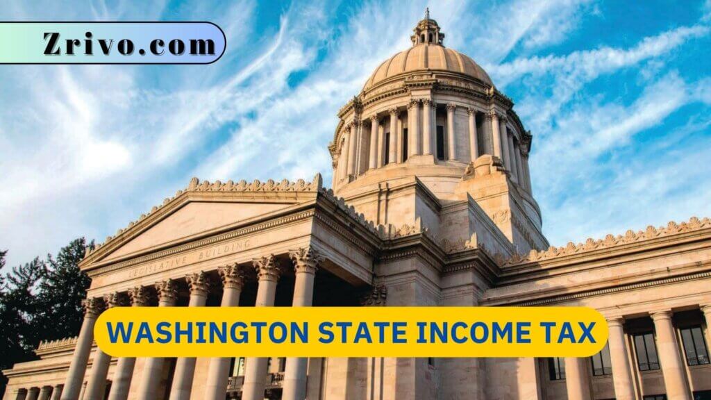 Washington State Income Tax 2023 - 2024